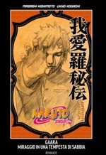 Naruto Saga - Naruto: Gaara - Miraggio in una tempesta di sabbia (La Gazzetta dello Sport)